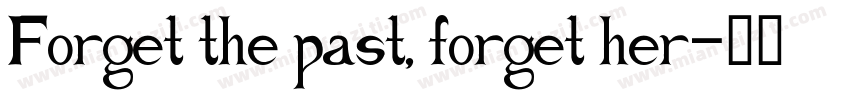 Forget the past, forget her字体转换